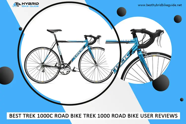4 Best trek 1000c road bike Trek 1000 Road Bike user reviews