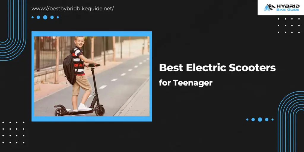 Best Electric Scooters for Teenager